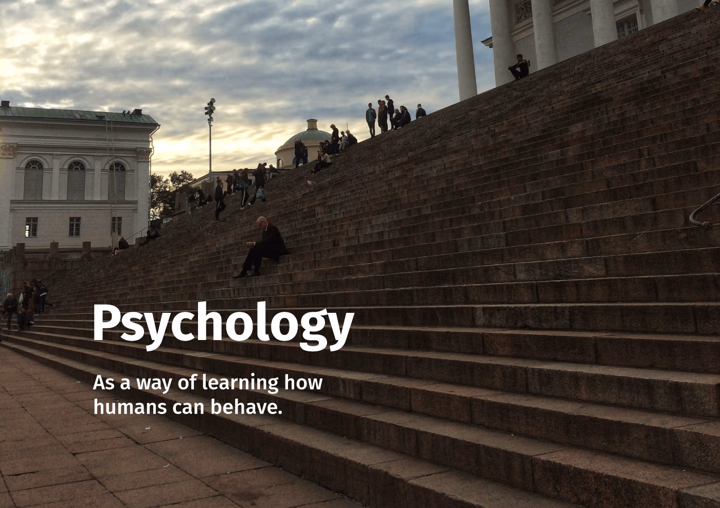 A phrase that says ‘Psychology: as a way of learning how humans can behave.’