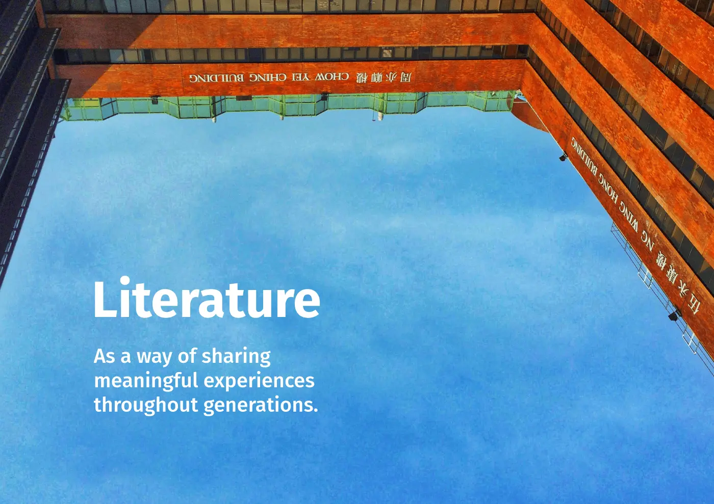 My photo near Li Ka-shing Library in Hong Kong. It’s upside-down, because literature makes you fly in the sky. The text on the photo supports the image: [I like] Literature as a way of sharing meaningful experiences throughout generations.